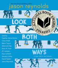 Title: Look Both Ways: A Tale Told in Ten Blocks, Author: Jason Reynolds