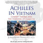 Achilles in Vietnam: Combat Trauma and the Undoing of Character