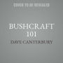 Bushcraft 101 : A Field Guide to the Art of Wilderness Survival