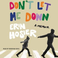 Title: Don't Let Me Down: A Memoir, Author: Erin Hosier