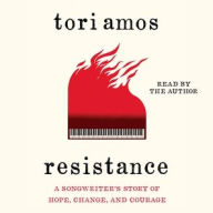 Title: Resistance: A Songwriter's Story of Hope, Change, and Courage, Author: Tori Amos