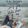 Say You Still Love Me