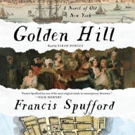 Title: Golden Hill: A Novel of Old New York, Author: Francis Spufford