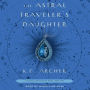 The Astral Traveler's Daughter: Book Two