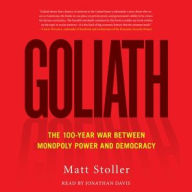 Title: Goliath: The 100-Year War Between Monopoly Power and Democracy, Author: Matt Stoller