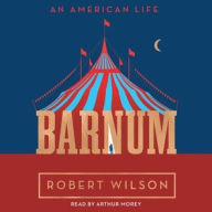 Title: Barnum: An American Life, Author: Robert Wilson