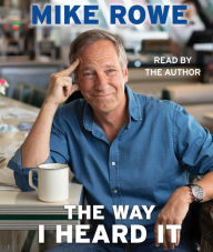 Title: The Way I Heard It, Author: Mike Rowe