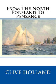 Title: From The North Foreland To Penzance, Author: Clive Holland