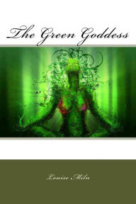 Title: The Green Goddess, Author: Louise Jordan Miln