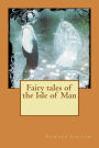 Fairy tales of the Isle of Man