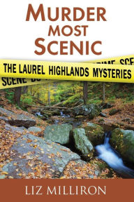 Title: Murder Most Scenic: The Laurel Highlands Mysteries Short Story Collection, Author: Ramona DeFelice Long