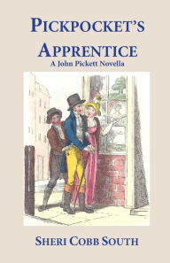Title: Pickpocket's Apprentice: A John Pickett Novella, Author: Sheri Cobb South