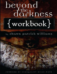 Title: Beyond the Darkness: Workbook, Author: Shawn Patrick Williams