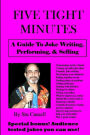 5 Tight Minutes: A Guide to Joke Writing, Performing, & Selling