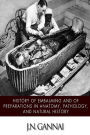 History of Embalming and of Preparations in Anatomy, Pathology, and Natural Hiistory
