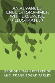 Title: An Advanced English Grammer with Excercise (illustrated), Author: Frank Edgar Farley