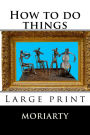 How to do things