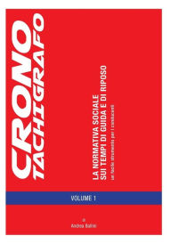 Title: La normativa sociale sui tempi di guida e di riposo: Un facile strumento per i conducenti, Author: Andrea Ballini