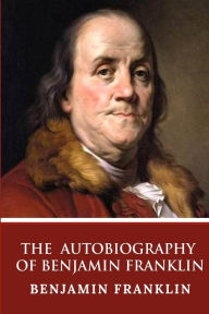 Title: The Autobiography of Benjamin Franklin, Author: Benjamin Franklin