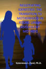 Negotiating Identities: The Transition To Motherhood In Young Urban Adolescent Mothers