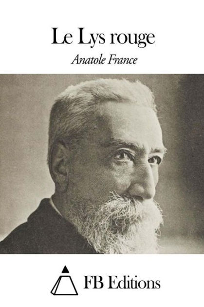 overskud flare pasta Le Lys rouge by Anatole France, Paperback | Barnes & Noble®