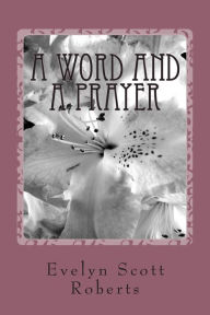 Title: A Word and A Prayer, Author: Evelyn Scott Roberts