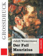 Der Fall Maurizius (Großdruck)