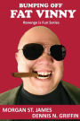 Bumping Off Fat Vinny: Revenge is Sweet