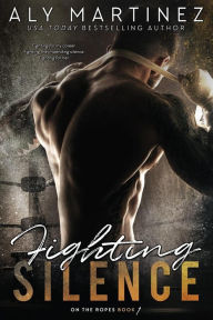 Title: Fighting Silence, Author: Aly Martinez