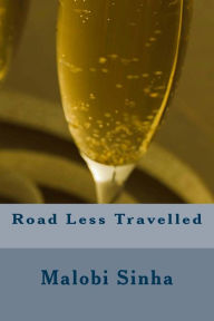 Title: Road Less Travelled, Author: Malobi Sinha