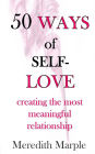 50 Ways of Self-Love: creating the most meaningful relationship