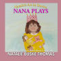 Nana Plays: A Children's Picture Book about Caregiving