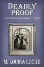 Deadly Proof: A Victorian San Francisco Mystery