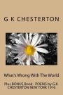What's Wrong With The World: Includes Bonus Book - POEMS by G.K. CHESTERTON NEW YORK 1916