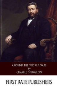 Title: Around the Wicket Gate, Author: Charles Spurgeon