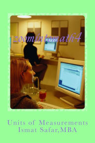 Title: zoomintomath4: Units Of Measurements: Charts and Exercises, Author: Ismat S Safar