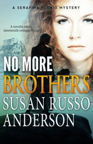 Title: No More Brothers, Author: Susan Russo Anderson