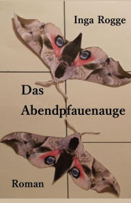 Title: Das Abendpfauenauge, Author: Inga Rogge
