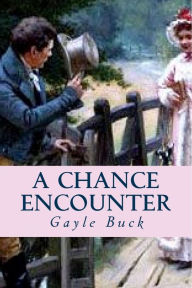 Title: A Chance Encounter, Author: Gayle Buck