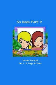 Title: So isses Part V: Stories for Kids, Author: Tanja M Feiler F