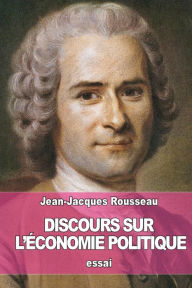 Title: Discours sur l'ï¿½conomie politique, Author: Jean-Jacques Rousseau