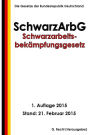 Schwarzarbeitsbekämpfungsgesetz - SchwarzArbG