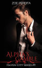 Alpha's Gamble (Haven City Series # 7)