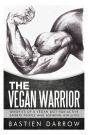 The Vegan Warrior: Benefits Of A Vegan Diet For Active Sports People And Aspiring Athletes