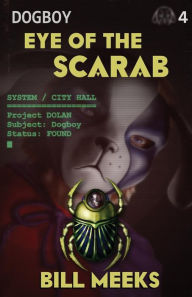 Title: Dogboy: Eye of the Scarab, Author: Bill Meeks