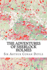 Title: The Adventures Of Sherlock Holmes: (Sir Arthur Conan Doyle Classics Collection), Author: Arthur Conan Doyle