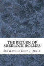 The Return Of Sherlock Holmes: (Sir Arthur Conan Doyle Classics Collection)