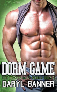 Title: Dorm Game (The Brazen Boys), Author: Daryl Banner