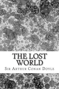 The Lost World: (Sir Arthur Conan Doyle Classics Collection)