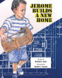 Jerome Builds A New Home